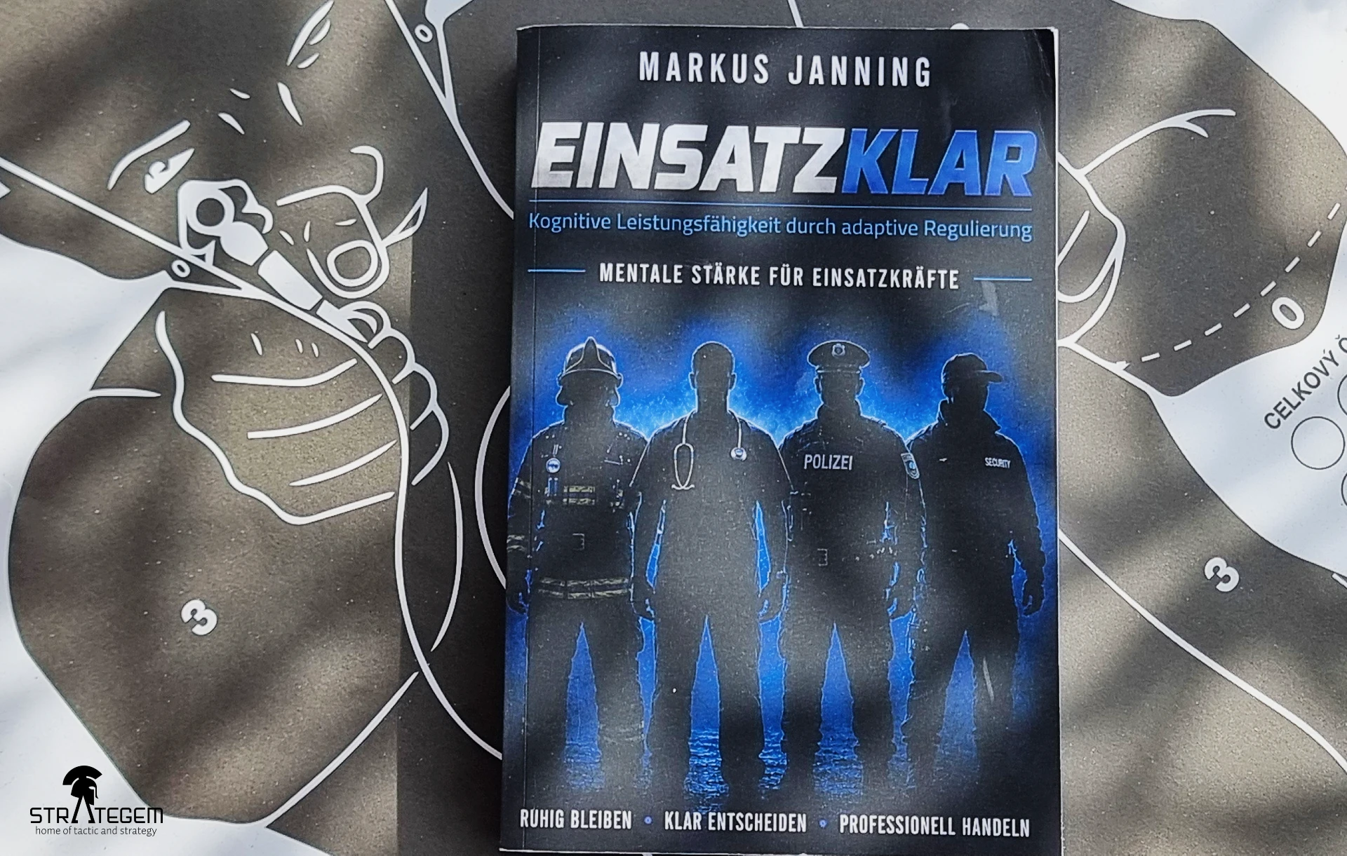 Einsatzklar - Mentale Stärke für Einsatzkräfte, Markus Janning, Strategem.at, Training, Schießausbildung, Instructor, Selbstverteidigung